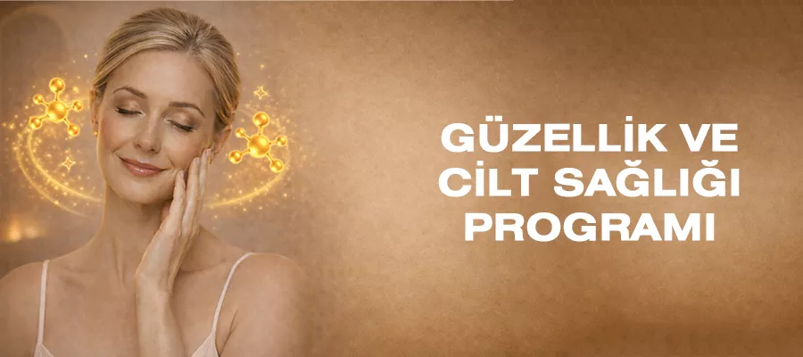 GÜZELLİK  VE CİLT SAĞLIĞI PROGRAMI