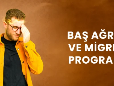 BAŞ AĞRISI VE MİGREN PROGRAMI